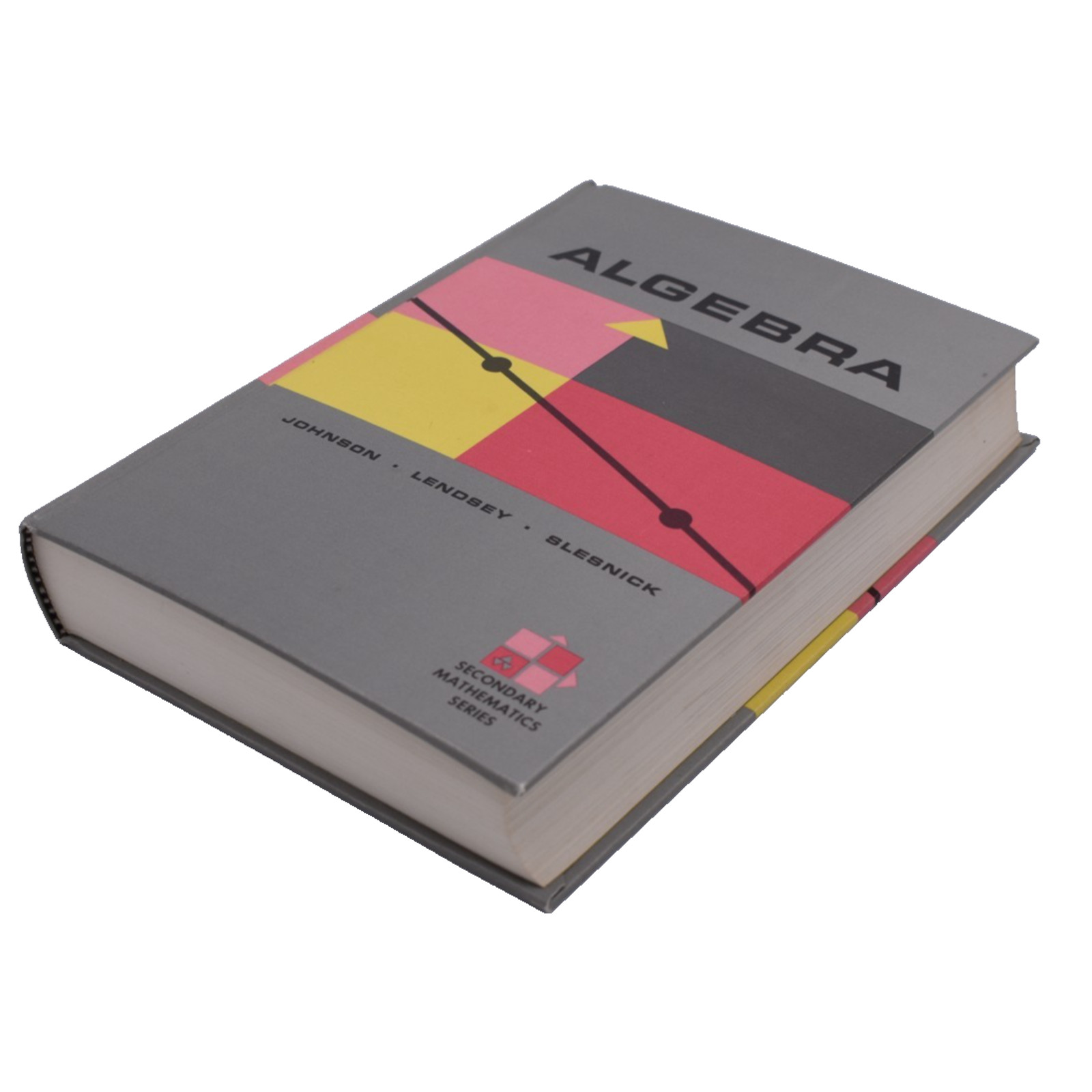 ALGEBRA Secondary Mathematics Series by Richard E. Johnson (hardcover, 1967)