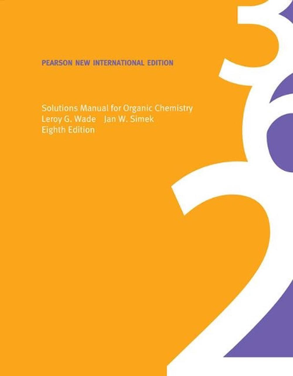 Solutions Manual for Organic Chemistry: Pearson New International Edition by Ler