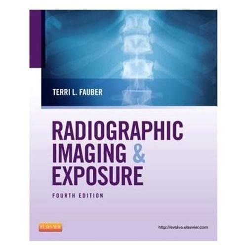Radiographic Imaging and Exposure by Terri L. Fauber (2012, Trade Paperback)