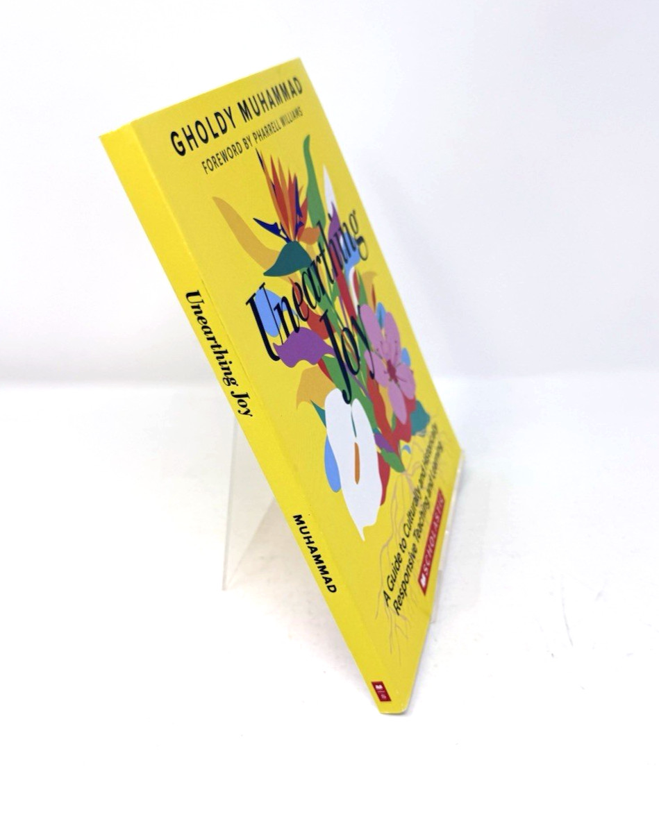 Unearthing Joy: A Guide to Culturally- Historically Teaching, Gholdy Muhammad