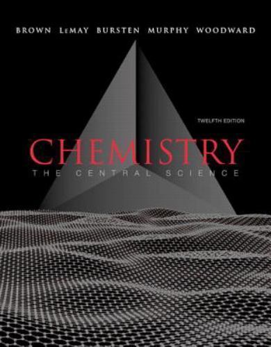 Chemistry: The Central Science, LeMay, H. Eugene, Jr.,Bursten, Bruce E.,Murphy,