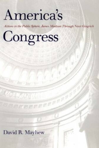 America`s Congress: Actions in the Public Sphere, James Madison Thro – VERY GOOD