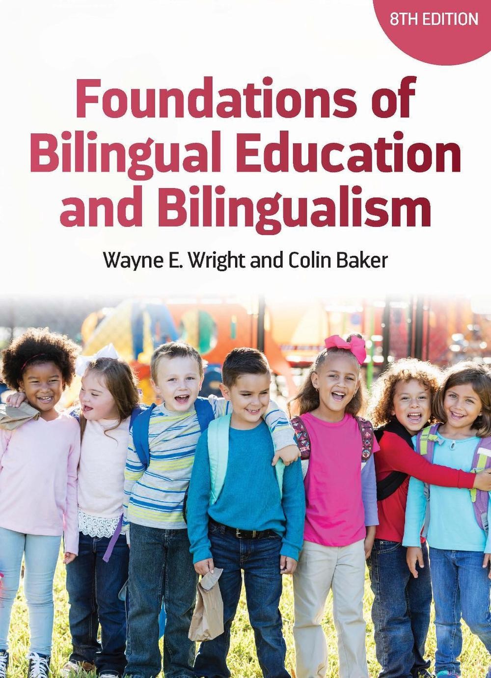 Foundations of Bilingual Education and Bilingualism by Wayne E. Wright Hardcover
