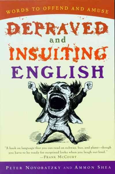 Depraved and Insulting English, Paperback by Novobatzky, Peter; Shea, Ammon, …